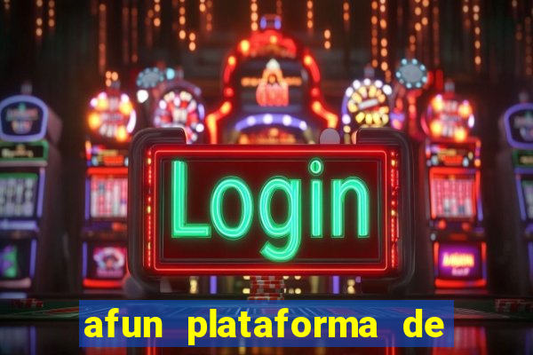 afun plataforma de jogos para ganhar dinheiro